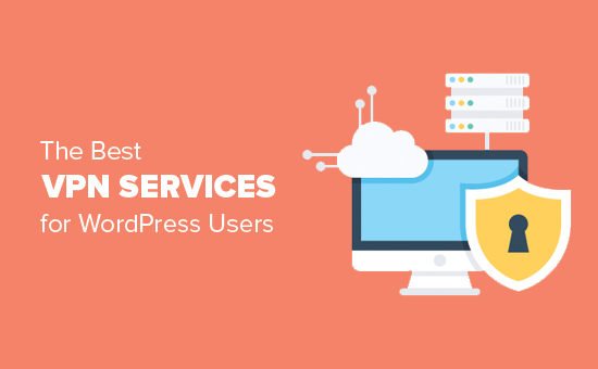 Die 5 besten VPN Dienste fuer WordPress Benutzer im Vergleich