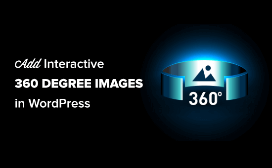 So fuegen Sie einfach interaktive 360 Grad Bilder in WordPress hinzu
