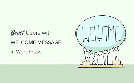 Begrüßen Sie Benutzer mit einer benutzerdefinierten Willkommensnachricht in WordPress