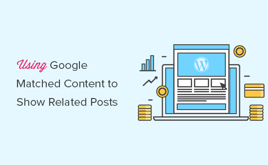 Verwenden von Google Matched Content, um verwandte Beiträge in WordPress anzuzeigen