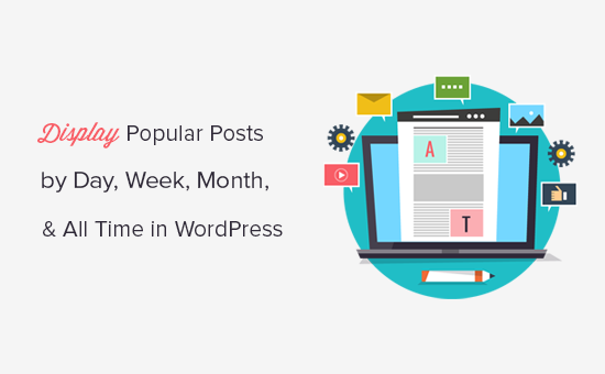 Zeigen Sie beliebte Beiträge nach Tag, Woche, Monat und zu allen Zeiten in WordPress an