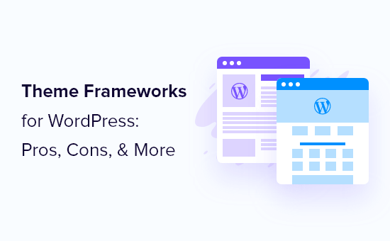 Was ist ein WordPress Theme Framework Vor und Nachteile und mehr