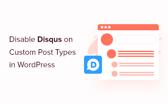 So deaktivieren Sie Disqus für benutzerdefinierte Beitragstypen in WordPress