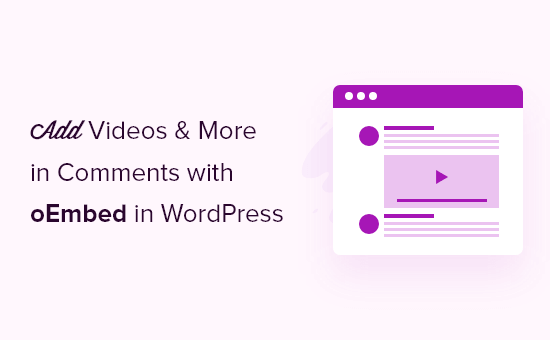 Fügen Sie Videos in WordPress-Kommentaren mit oEmbed hinzu