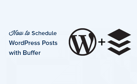 So planen Sie WordPress-Beiträge für soziale Medien mit Buffer