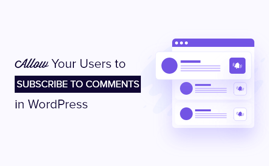 Lassen Sie Benutzer Kommentare auf Ihrer WordPress-Site abonnieren