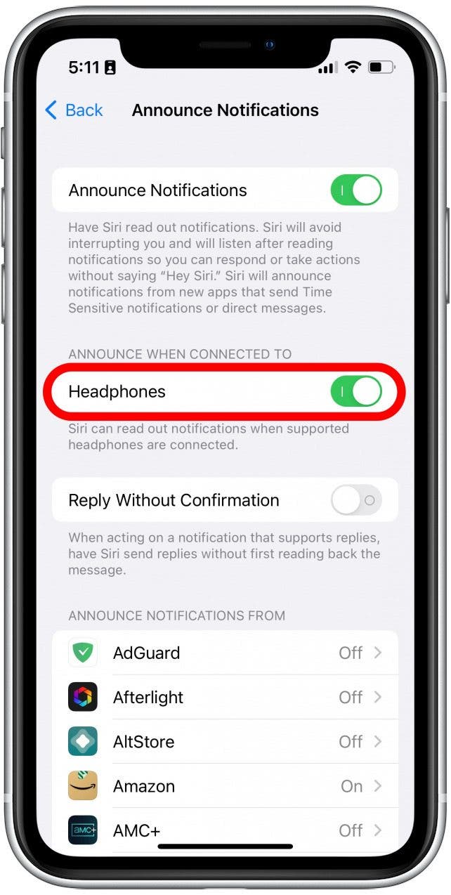 Wenn Sie möchten, dass Siri weiterhin Benachrichtigungen ankündigt, aber nicht, wenn Ihre AirPods verbunden sind, tippen Sie auf den Schalter neben Kopfhörer.