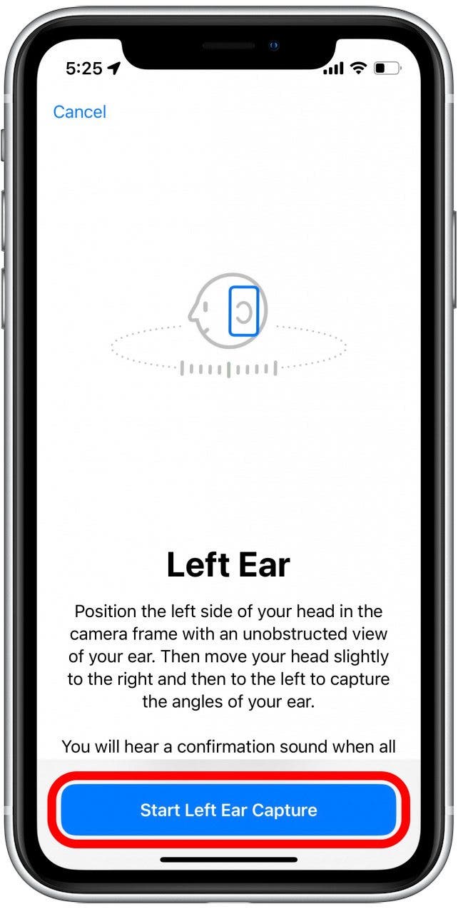 Sie müssen die Kamera auf Ihr Ohr richten und langsam Ihren Kopf drehen, damit die Kamera jeden Winkel Ihres Ohrs scannen kann.  Tippen Sie auf Aufnahme des linken/rechten Ohrs starten, wenn Sie Ihr Telefon richtig positioniert haben.