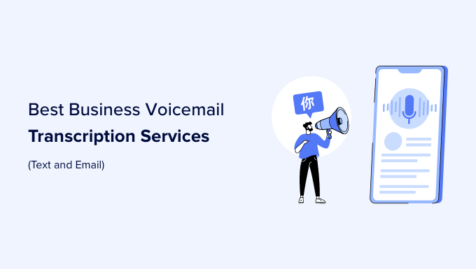 Die besten Transkriptionsdienste für Voicemails für Unternehmen