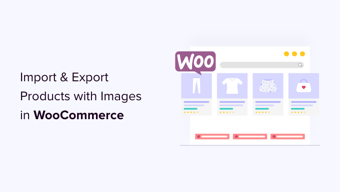So importieren und exportieren Sie WooCommerce-Produkte mit Bildern