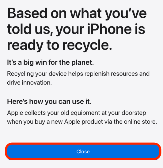 Klicken Sie auf „Schließen“, nachdem Apple Ihre Adresse für das Recyclingprogramm erfasst hat